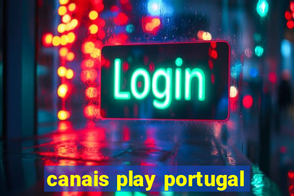 canais play portugal